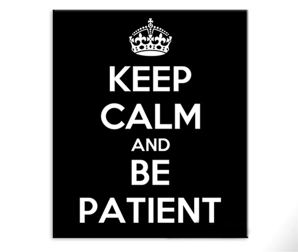 KEEP CALM AND BE PATIENT Kanvas Tablosu